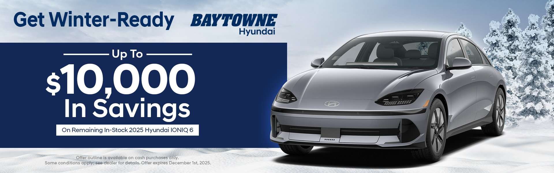 Up To $10,000 In Savings* On Remaining In-Stock 2025 Hyundai Ioniq 6