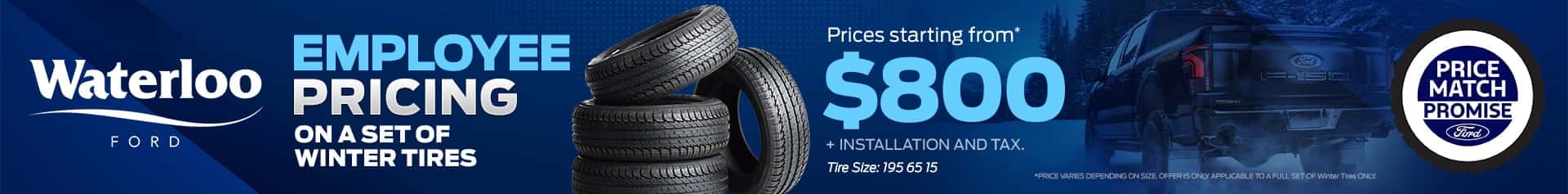 Waterloo Ford winter tire promotion featuring Employee Pricing on a set of winter tires, with prices starting from $800 plus installation and tax and Ford’s Price Match Promise.