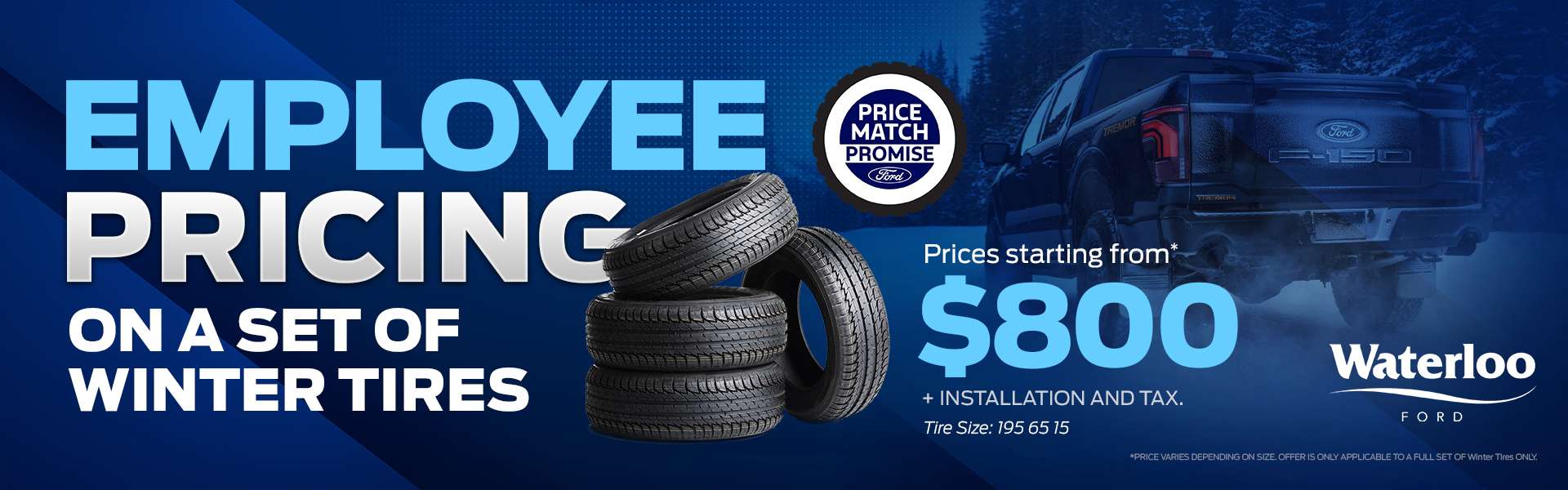 Waterloo Ford winter tire promotion featuring Employee Pricing on a set of winter tires, with prices starting from $800 plus installation and tax and Ford’s Price Match Promise.
