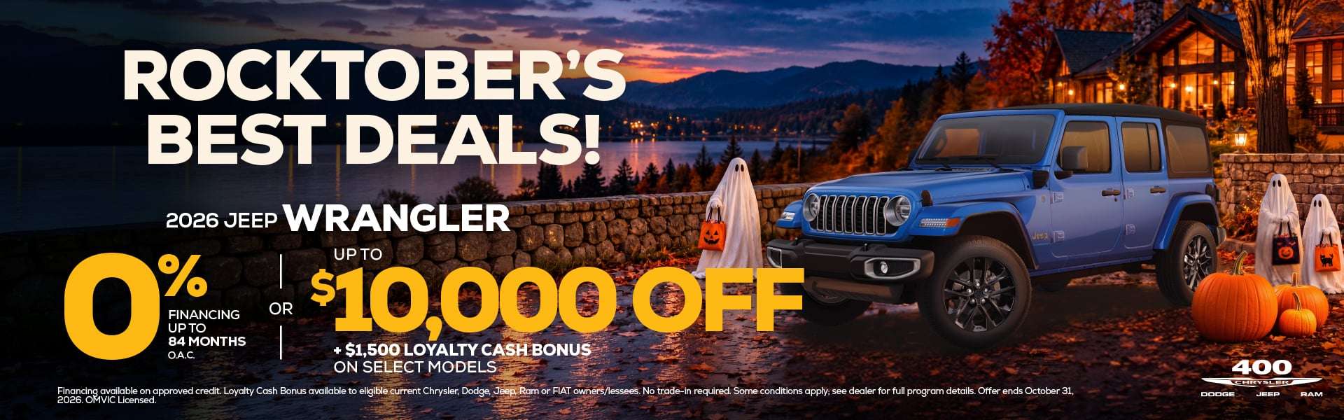 2026 Jeep Wrangler0% Financing For Up To 84 Months O.A.C.* OR Up To $10,000 Off + $1,500 Loyalty Cash Bonus On Select Models,FREE Pumpkin With Every Test Drive!