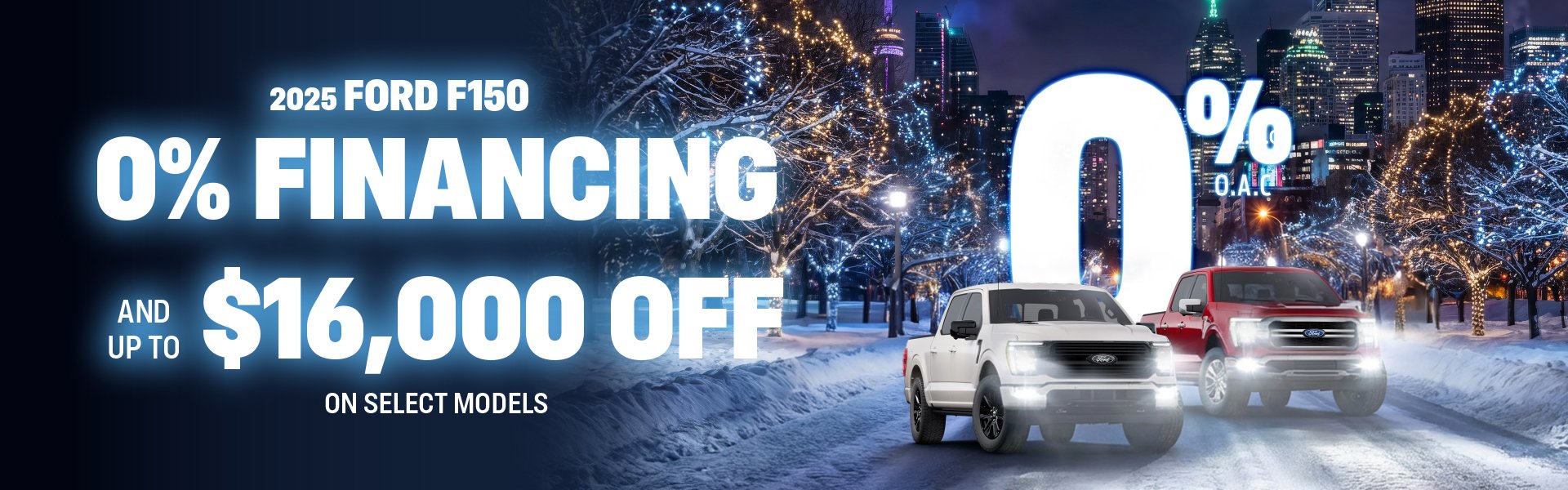 A white Ford F 150 and a red F 150 sit on a snowy night street lined with glowing winter lights and a large city skyline. The offer includes zero percent financing OAC and up to sixteen thousand dollars off select models.