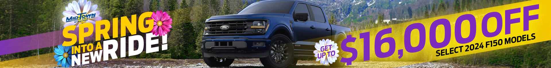 A bold, blue 2024 Ford F-150 is showcased on a rugged mountain landscape with lush greenery and snow-capped peaks in the background. The advertisement from Mid-Town Ford Sales Winnipeg features large, vibrant text saying "SPRING INTO A NEW RIDE!" and highlights an incredible up to $16,000 OFF select 2024 F-150 models. The design includes colourful flowers and a bright, energetic spring theme.