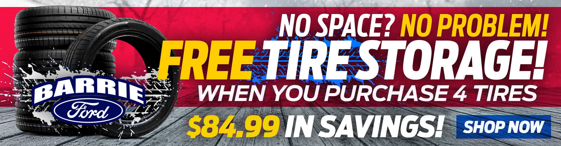 2024-09_BFB-SERVICE_TireStorage_WEB-1920x500 (2) Promotional graphic for Barrie Ford. The text reads: “No space? No problem! Free tire storage! That’s $84.99 in savings! Get free storage when you purchase 4 tires.” The image shows a stack of tires with the Barrie Ford logo in front.